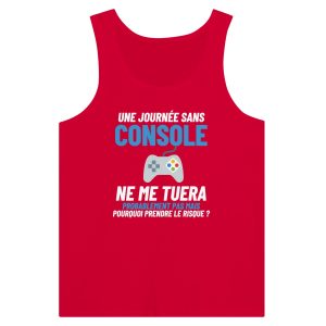 Debardeur Geek Une journee sans console ne me tuera probablement pas mais pourquoi prendre le risque 7 Debardeur Geek Une journe sans console ne me tuera probablement pas mais pourquoi prendre le risque 6
