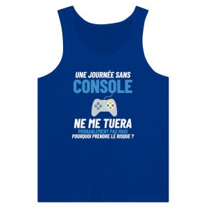 Debardeur Geek Une journee sans console ne me tuera probablement pas mais pourquoi prendre le risque 8 Debardeur Geek Une journe sans console ne me tuera probablement pas mais pourquoi prendre le risque 7