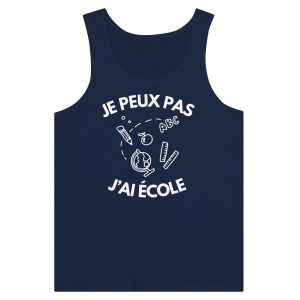 Debardeur Je peux pas j&rsquo;ai ecole