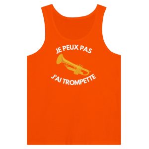 Debardeur Je peux pas j&rsquo;ai trompette