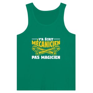 Debardeur Mecanique Y’a ecrit mecanicien pas magicien Debardeur Mecanique Y’a ecrit mecanicien pas magicien