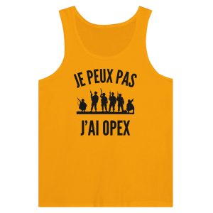 Debardeur Militaire Je peux pas j’ai opex Debardeur Militaire Je peux pas j’ai opex