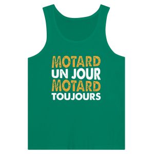 Debardeur Motard Motard un jour motard toujours Debardeur Motard Motard un jour motard toujours