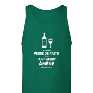 Debardeur Pastis Au nom du verre de pastis et du saint whisky amene la bouteille Debardeur Pastis Au nom du verre de pastis et du saint whisky amene la bouteille