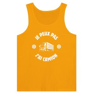 Debardeur Routier Je peux pas j’ai camion Debardeur Routier Je peux pas j’ai camion