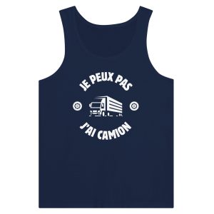 Debardeur Routier Je peux pas j’ai camion Debardeur Routier Je peux pas j’ai camion