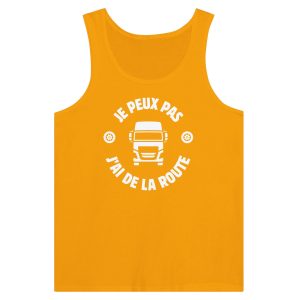 Debardeur Routier Je peux pas j’ai de la route Debardeur Routier Je peux pas j’ai de la route