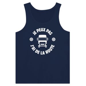 Debardeur Routier Je peux pas j’ai de la route Debardeur Routier Je peux pas j’ai de la route