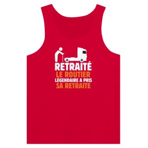 Debardeur Routier Retraite, le routier legendaire a pris sa retraite Debardeur Routier Retraite, le routier legendaire a pris sa retraite