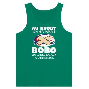 Debardeur Rugby Au rugby on n’a jamais bobo on laisse ca aux footballeurs Debardeur Rugby Au rugby on n’a jamais bobo on laisse ca aux footballeurs