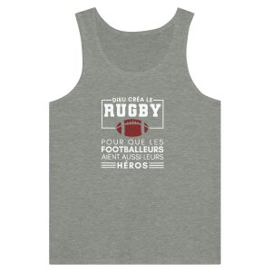 Debardeur Rugby Dieu crea le rugby pour que les footballeurs aient aussi leurs heros Debardeur Rugby Dieu crea le rugby pour que les footballeurs aient aussi leurs heros