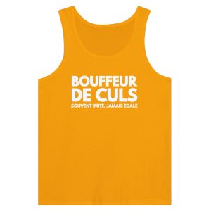 Debardeur beauf Bouffeur de culs souvent imite Jamais egale 1