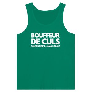 Debardeur beauf Bouffeur de culs souvent imite, Jamais egale 1 Debardeur beauf Bouffeur de culs souvent imite Jamais egale 2