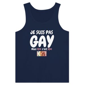 Debardeur beauf Je suis gay mais 10euro cest 10euro 1