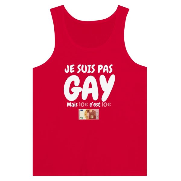 Debardeur beauf Je suis gay mais 10€ c’est 10€