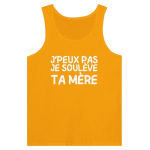 Debardeur beauf Jpeux pas je souleve ta mere 1