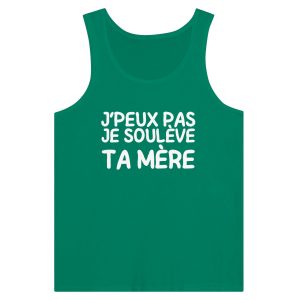 Debardeur beauf J'peux pas je souleve ta mere 1 Debardeur beauf Jpeux pas je souleve ta mere 2