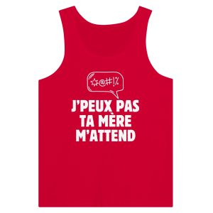 Debardeur beauf J&rsquo;peux pas ta mere m&rsquo;attend