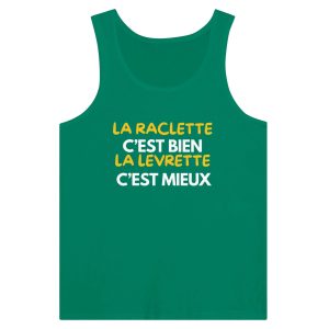 Debardeur beauf La raclette cest bien la levrette cest mieux 1