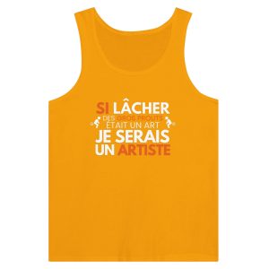 Debardeur beauf Si lacher des gros prouts etait un art je serais un artiste