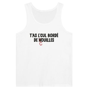 Debardeur beauf T’as l’cul borde de couilles