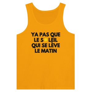 Debardeur beauf Y&rsquo;a pas que le soleil qui se leve le matin  Mixte Editeur de texte enrichi