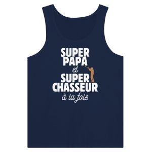 Debardeur chasseur Super papa et super chasseur e la fois Debardeur chasseur Super papa et super chasseur e la fois