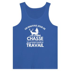 Debardeur chasseur Un mauvais jour de chasse est toujours mieux qu'une bonne journee de travail 1 Debardeur chasseur Un mauvais jour de chasse est toujours mieux quune bonne journee de travail 2