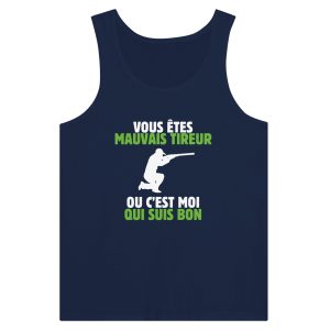 Debardeur chasseur Vous etes mauvais tireur ou c&rsquo;est moi qui suis bon
