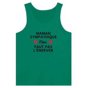 Debardeur maman Maman sympathique mais faut pas l’enerver Debardeur maman Maman sympathique mais faut pas l’enerver