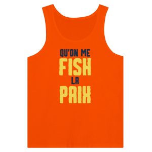 Debardeur pecheur Qu’on me fish la paix Debardeur pecheur Qu’on me fish la paix