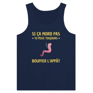 Debardeur pecheur Si ca mord pas tu peux toujours bouffer l’appat Debardeur pecheur Si ca mord pas tu peux toujours bouffer l’appat