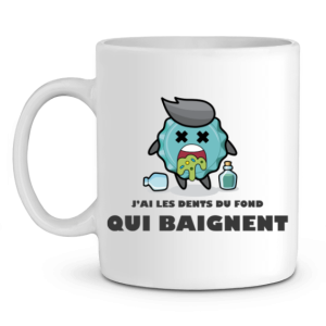 Mug Apero J’ai les dents du fond qui baignent Mug Apero J’ai les dents du fond qui baignent