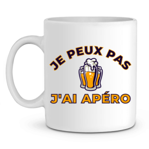 Mug Apero Je peux pas j’ai apero Mug Apero Je peux pas j’ai apero