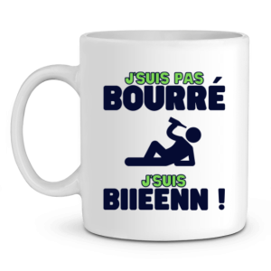 Mug Apero J’suis pas bourre j’suis biieenn Mug Apero J’suis pas bourre j’suis biieenn