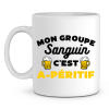 Mug Apero Mon groupe sanguin c’est a-peritif