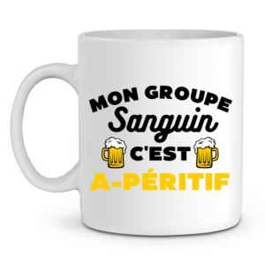 Mug Apero Mon groupe sanguin c’est a-peritif Mug Apero Mon groupe sanguin c’est a-peritif