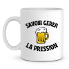Mug Biere Savoir gerer la pression