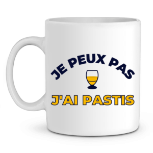 Mug Pastis Je peux pas j’ai pastis Mug Pastis Je peux pas j’ai pastis