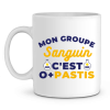 Mug Pastis Mon groupe sanguin c’est O+Pastis