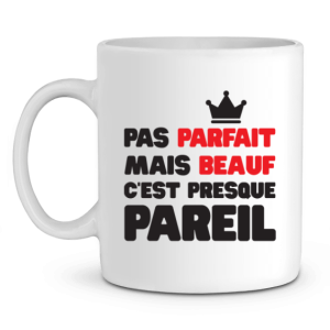 Mug beauf Pas parfait mais beauf c’est presque pareil Mug beauf Pas parfait mais beauf c’est presque pareil