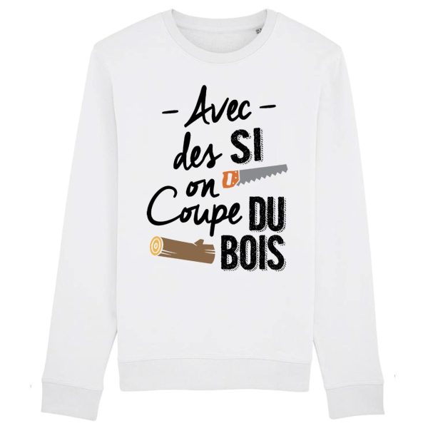 Sweat Adulte Avec des si on coupe du bois