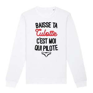 Sweat Adulte Baisse ta culotte c’est moi qui pilote Sweat Adulte Baisse ta culotte c’est moi qui pilote