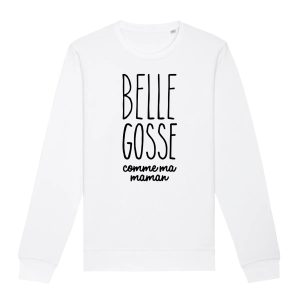 Sweat Adulte Belle gosse comme maman Sweat Adulte Belle gosse comme maman