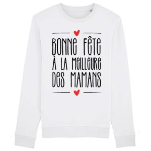 Sweat Adulte Bonne fete a la meilleure des mamans Sweat Adulte Bonne fete a la meilleure des mamans