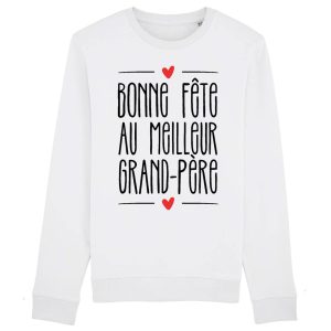 Sweat Adulte Bonne fete au meilleur grand-pere Sweat Adulte Bonne fete au meilleur grand-pere