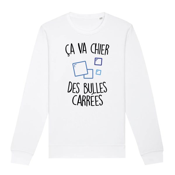 Sweat Adulte Ca va chier des bulles carrees