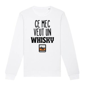 Sweat Adulte Ce mec veut un whisky Sweat Adulte Ce mec veut un whisky