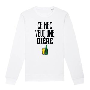 Sweat Adulte Ce mec veut une biere Sweat Adulte Ce mec veut une biere