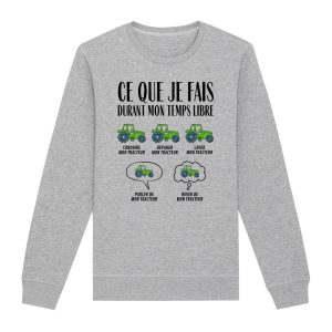 Sweat Adulte Ce que je fais durant mon temps libre Tracteur